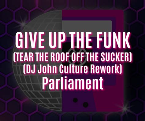 Give Up The Funk (Tear The Roof Off The Sucker) – Een explosieve mix van funky ritmes en energieke vocalen die de dansvloer onweerstaanbaar zullen maken